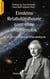 Einsteins Relativitätstheorie ganz ohne Mathematik - Spezielle und allgemeine Relativitätstheorie