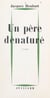 Un père dénaturé - Essai critique sur la philosophie de Jean-Paul Sartre