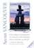 Secret Vancouver 2010 - The Unique Guidebook to Vancouver's Hidden Sites, Sounds, and Tastes