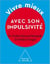 Vivre mieux avec son impulsivité