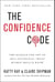The Confidence Code - The Science and Art of Self-Assurance---What Women Should Know