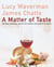 A Matter Of Taste - Inspired Seasonal Menus with Wines and Spirits to Match