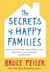 The Secrets of Happy Families - Improve Your Mornings, Rethink Family Dinner, Fight Smarter, Go Out and Play, and Much More