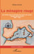 La ménagère rouge - Une famille dans la tourmente des exils et des exodes : - Espagne, Algérie, France (1887-1962)