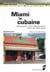 Miami la cubaine - Géographie d’une ville-carrefour entre les Amériques