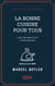 La Bonne Cuisine pour tous - L'Art de bien vivre à bon marché