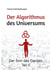 Der Algorithmus des Universums - Der Sinn des Ganzen Teil 2