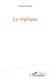 La réplique