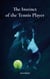 The Instinct of the Tennis Player