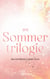 Die Sommertrilogie - Alle drei Bände in einem Buch
