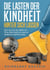 Die Lasten der Kindheit hinter sich lassen - Wie die Psyche dabei im Weg steht und wie man es dennoch schaffen kann