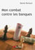 Mon combat contre les banques