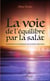 La voie de l'équilibre par la salât - Explications scientifiques de la prière islamique