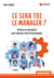 Ce sera toi le manager ! - Histoires et anecdotes pour repenser votre vie de manager