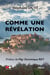 Comme une révélation - La vie après la mort racontée par mon ange gardien