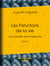 Les Fonctions de la vie - Les Curiosités de la médecine - Tome III