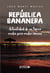 República Bananera. Actualidad de un tópico medio serio medio cómico