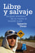 Libre y salvaje - La gran aventura de la vuelta al mundo a pie
