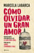 Cómo olvidar un gran amor