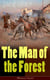 The Man of the Forest (Western Classic) - Wild West Adventure