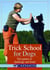 Trick School for Dogs - Fun games to challenge and bond