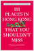 111 Places in Hong Kong that you shouldn't miss - Reiseführer