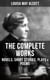 The Complete Works of Louisa May Alcott: Novels, Short Stories, Plays & Poems (Illustrated Edition) - Little Women, A Modern Mephistopheles, Eight Cousins, Rose in Bloom