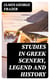 Studies in Greek Scenery, Legend and History - Selected from His Commentary on Pausanias' 'Description of Greece,'