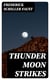 Thunder Moon Strikes