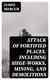 Attack of Fortified Places. Including Siege-works, Mining, and Demolitions - Prepared for the use of the Cadets of the United States Military Academy