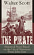 The Pirate: Historical Novel Based on the Life of Notorious Pirate John Gow: Adventure Novel Based on a True Story, by the Author of Waverly, Rob Roy, Ivanhoe, The Guy Mannering and Anne of Geierstein
