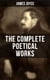 THE COMPLETE POETICAL WORKS OF JAMES JOYCE - The Collections Chamber Music, Pomes Penyeach and Other Poems