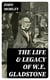 The Life & Legacy of W.E. Gladstone