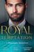 Royal Temptation: A Passionate Seduction - Demanding His Desert Queen (Royal Brides for Desert Brothers) / My Royal Temptation / The Maverick Prince