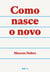Como nasce o novo