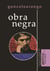 Obra negra - Contiene prosas para leer en la silla eléctrica y otras sillas