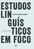 Estudos linguísticos em foco - perspectivas sincrônica e diacrônica