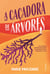 A caçadora de árvores