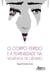O Corpo Ferido e a Feminilidade na Violência de Gênero