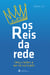 Os reis da rede - Conheça os bastidores da maior rede social do planeta