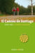 El Camino de Santiago. Guía del Camino francés. Edición 2014