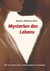 Mysterien des Lebens - Wie uns Liebe, Eros und Bewusstsein verwandeln