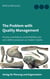 The Problem with Quality Management - Process orientation, controllability and zero-defect processes as modern myths