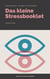Das kleine Stressbooklet - Stress erkennen und vermeiden