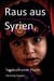 Raus aus Syrien - Tagebuch einer Flucht