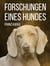 Forschungen eines Hundes - Eine Erzählung mit Fabelcharakter