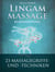 Lingammassage - Eine Kurzanleitung