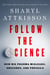 Follow the Science - How Big Pharma Misleads, Obscures, and Prevails