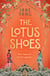 The Lotus Shoes - The captivating historical debut for fans of GIRL WITH A PEARL EARRING and MEMOIRS OF A GEISHA