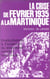 La crise de février 1935 à la Martinique - Contribution à l'histoire du mouvement ouvrier antillais